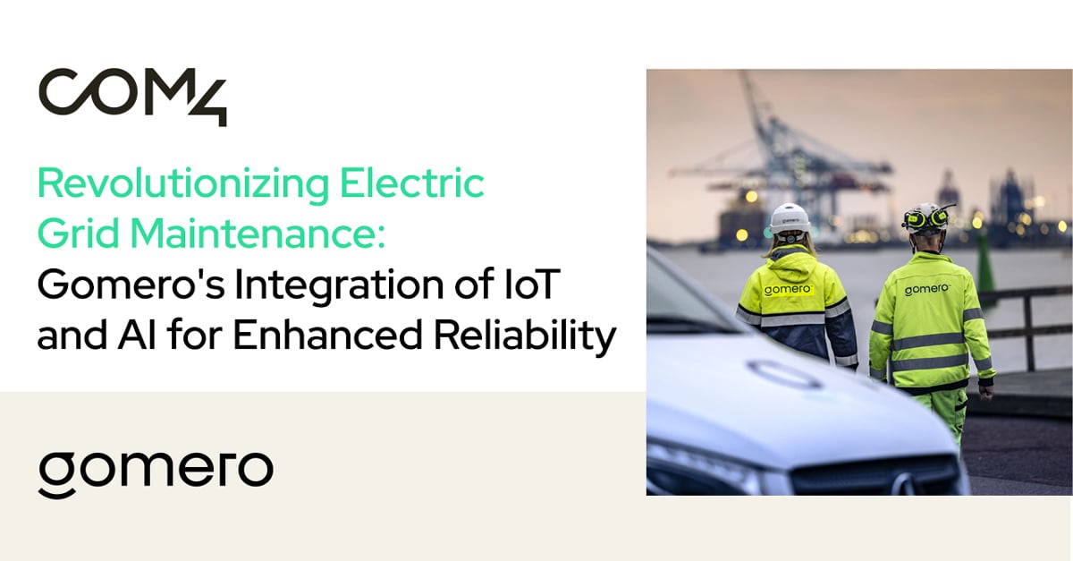 Com4 customer story graphic featuring Gomero. Two Gomero field technicians in yellow high-visibility workwear and hard hats walk along a harbour quay with port cranes in the background, a white Gomero van in the foreground. The headline reads: "Revolutionizing Electric Grid Maintenance: Gomero's Integration of IoT and AI for Enhanced Reliability." The Com4 and Gomero logos appear alongside the headline.